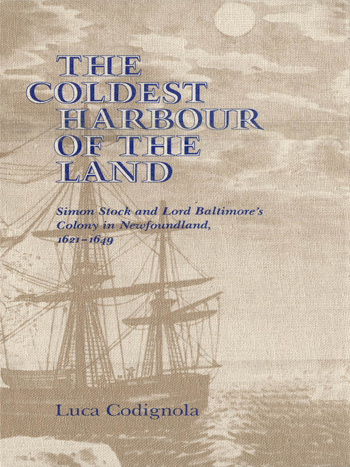 Title details for Coldest Harbour in the Land by Luca Codignola - Available